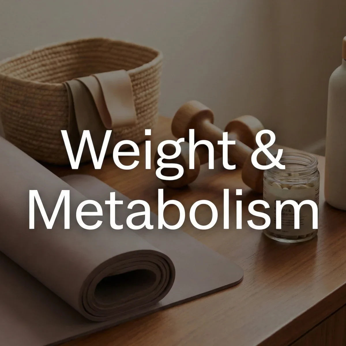 Weight & Metabolism